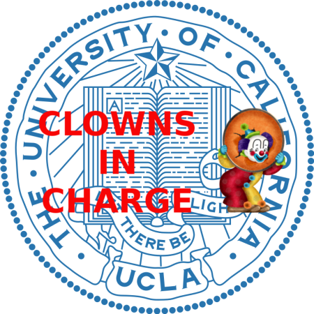 Dictatorial clowns are running UCLA