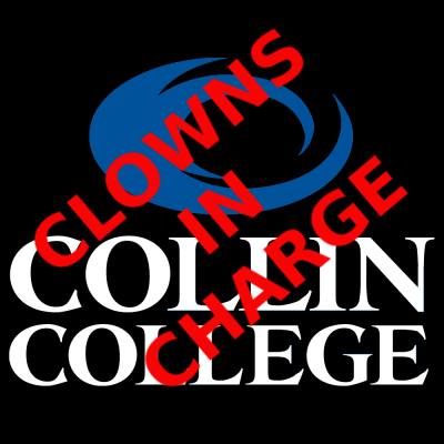 Collin College: Run by clowns