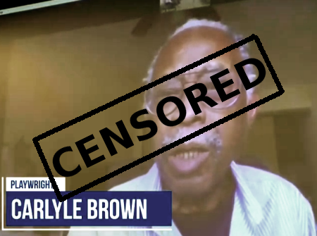 Carlyle Brown, censored for writing truthfully
