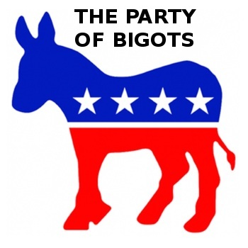 The Democratic Party: a party of bigots