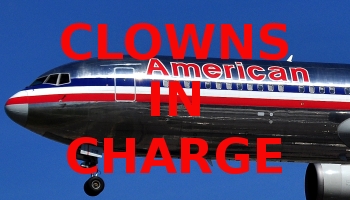 American Airlines; Clowns in charge!