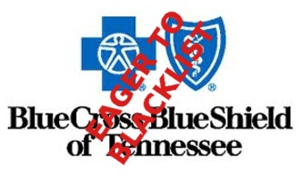 BlueCross BlueShield of Tennesse, eager to blacklist
