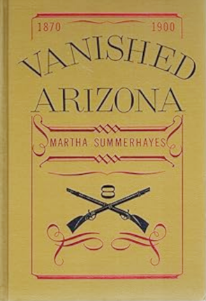Vanished Arizona by Martha Summerhayes